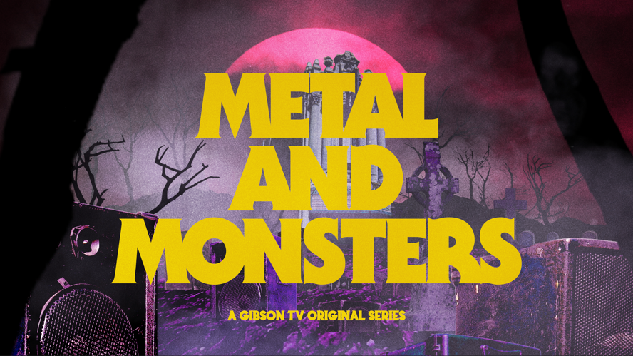 serie-tv-metal-and-monsters-Gibson_TV-Metal_And_Monsters_Series_Title_Card.png