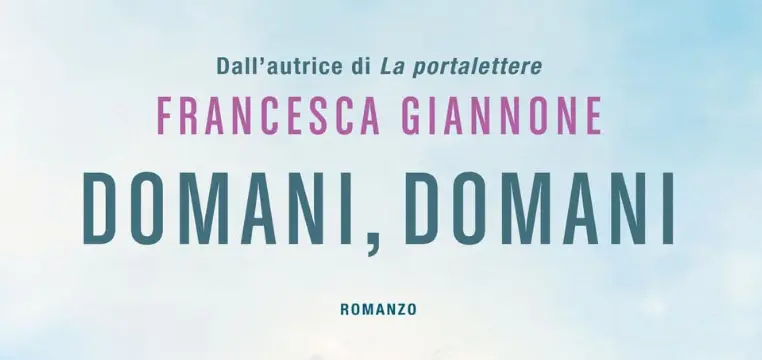 Libro romanzo Domani, domani: il viaggio nel Salento di Francesca Giannone