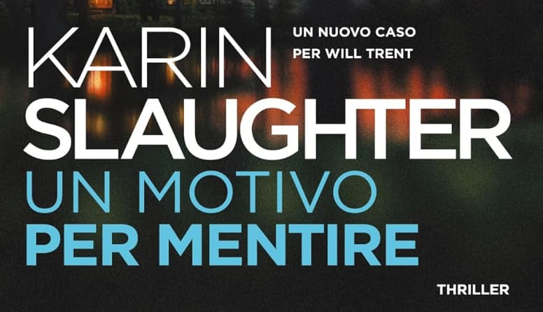 Libro thriller Un motivo per mentire: i segreti di Karin Slaughter