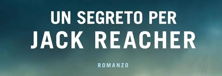 Libro thriller Un segreto per Jack Reacher: un nuovo brivido firmato Lee Child