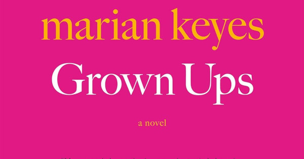 Serie tv drama Grown Ups dal romanzo bestseller di Marian Keyes, al via le riprese in Irlanda